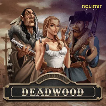 NolimitCity : Deadwood xNudge - LUCKYGAMING138