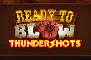 Ready to Blow Thundershots - LUCKYGAMING138