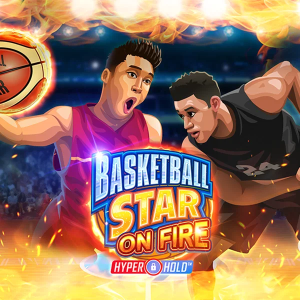 Basketball Star on Fire - LUCKYGAMING138