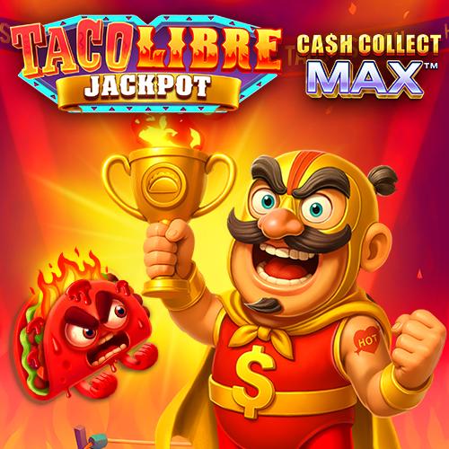 Taco Libre Jackpot: Cash Collect Max - LUCKYGAMING138