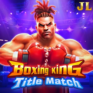 Jili : Boxing King Title Match - LUCKYGAMING138