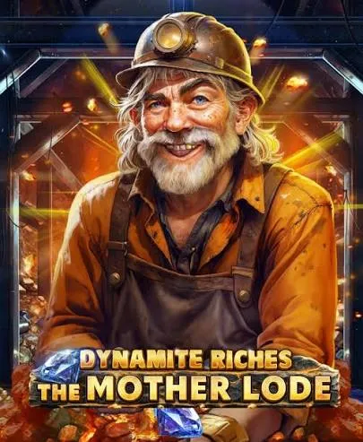 Dynamite Riches The Mother Lode - LUCKYGAMING138