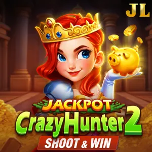 Jili : Crazy Hunter2 - LUCKYGAMING138